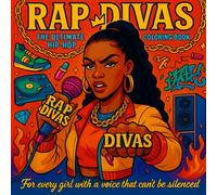 Rap Divas: The Ultimate Hip Hop Coloring Book: A bold celebration of iconic female rappers to color and vibe with