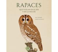 Rapaces que vuelan en el día y en la noche (Libros salvajes)