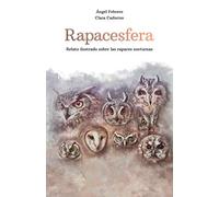 Rapacesfera. Relato ilustrado sobre las rapaces nocturnas