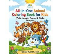 Rapan's All In One Animal Colouring Book For Kids 4-8: Fun & Easy Coloring Pages for Boys and Girls | Cute Pets, Wild Jungle Animals, Ocean Creatures & Birds | Perfect Gift for Kids Ages 4-8