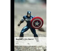 Raphaël et les Marvel