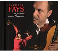 Raphaël Fays - Mi Camino Con El Flamenco