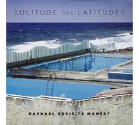 Raphael – Solitude des Latitudes (Raphael Revisite Manset) – CD – Importación USA – Warner Music