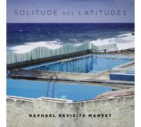 Raphael – Solitude des Latitudes (Raphael Revisite Manset) – CD – Importación USA – Warner Music