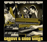 Raphael Wressnig y Igor Prado – Groove & Good Times – CD – Importación USA