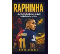 RAPHINHA: A Boy Who Was Told No, Until the World Had No Choice But to Listen