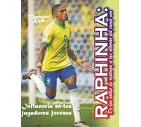 RAPHINHA: DE LAS CALLES DE RESTINGA A LAS ALTURAS DEL CAMP NOU: INFLUENCIA EN LOS JUGADORES JÓVENES