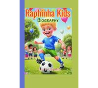 Raphinha Kids Biography: The Boy Who Kicked His Way to Barcelona