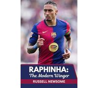RAPHINHA: THE MODERN WINGER: AN ANALYTICAL DEEP INTO HIS EVOLUTION FROM BRAZIL TO LA LIGA GLORY
