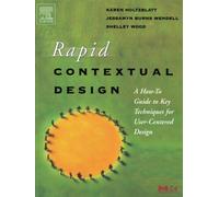 Rapid Contextual Design: A How-to Guide to Key Techniques for User-Centered Design (Interactive Technologies)