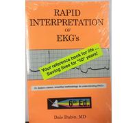Rapid Interpretation of EKG's: Dr Dubin's Classic, Simplified Methodology for Understanding EKG's