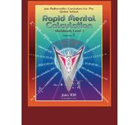 Rapid Mental Calculation, Workbook Level 1: Jain Mathemagics Curriculum for the Global School, Volume 5 (Vedic Mathematics Bundle)