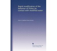 Rapid modification of the behavior of fishes by contact with modified water