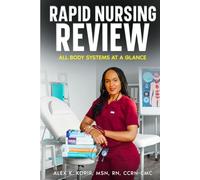 RAPID NURSING REVIEW: ALL BODY SYSTEMS AT A GLANCE