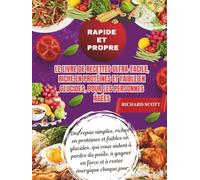 Rapide et propre Le livre de recettes ultra-facile, riche en protéines et faible en glucides, pour les personnes âgées: Des repas simples, riches en ... poids, à gagner en force et à rester énergi