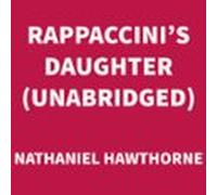 Rappaccinis Daughter (unabridged) (audiolibro)