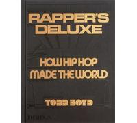 Rapper's Deluxe: How Hip Hop Made the World (POPULAR CULTURE)