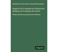 Rapport à M. le ministre de l'instruction publique sur la mission des chotts: Études relatives au projet de mer intérieure