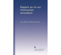 Rapport au roi sur l'instruction secondaire