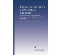 Rapport de m. Ducos à l'Assemblée nationace: !. sur les comptes du gouvernement provisoire, aveo une préface de m. Alfred Nettement