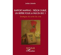 Rapport Mapping : trésor oublié, un repère pour la paix en RDC ?: Stratégies de sortie de crise (Points de Vue)