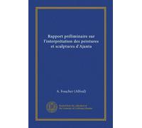 Rapport préliminaire sur l'interprétation des peintures et sculptures d'Ajanta