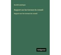 Rapport sur les travaux du conseil: Rapport sur les travaux du conseil