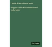 Rapport sur l'état de l'administration de la justice