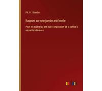 Rapport sur une jambe artificielle: Pour les sujets qui ont subi l'amputation de la jambe à sa partie inférieure