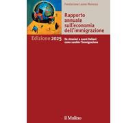Rapporto annuale sull'economia dell'immigrazione 2025. Da stranieri a nuovi italiani: come cambia l'immigrazione