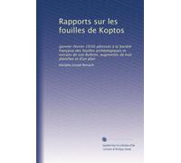 Rapports sur les fouilles de Koptos: (janvier-février 1910) adressés à la Société française des fouilles archéologiques et extraits de son Bulletin, augmentés de huit planches et d'un plan