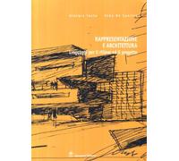 Rappresentazione e architettura. Linguaggi per il rilievo ed il progetto (Arti visive, architettura e urbanistica)