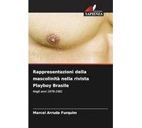Rappresentazioni della mascolinità nella rivista Playboy Brasile: Negli anni 1978-1981