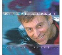 Rapsat, Pierre - Tous Les Reves