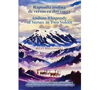 Rapsodia andina de versos en dos voces. Andean Rhapsody of Verses in Two Voices: Un viaje poético de amor, tristeza y aprendizaje. A Poetic Journey of Love, Loss and Human Experience