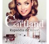Rapsódia De Amor (a Eterna Coleção De Barbara Cartland 58) (audiolibro