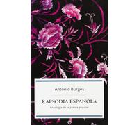 Rapsodia Espanola/ Spanish Rhapsody: Antologia De La Poesia Popular/ Anthology of Popular Poetry