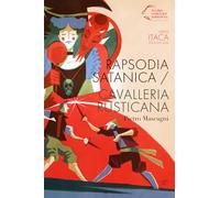 Rapsodia satanica-Cavalleria rusticana. Pietro Mascagni (Monografie d'opera)