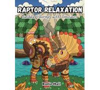 RAPTOR RELAXATION: Mandala Coloring with Dinosaurs