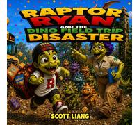 Raptor Ryan and the Dino Field Trip Disaster: A Funny Rhyming Dinosaur Adventure Picture Book for Kids Ages 3-7 (Raptor Ryan Dino Disasters)