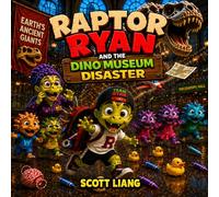 Raptor Ryan and the Dino Museum Disaster: A Funny Rhyming Dinosaur Adventure Picture Book for Kids Ages 3-7 (Raptor Ryan Dino Disasters)