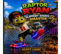 Raptor Ryan and the Super Slippery Shoes: A Funny Rhyming Dinosaur Adventure Picture Book for Kids Ages 3-7 (Raptor Ryan Dino Disasters)