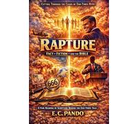 RAPTURE, Cutting Through The Chaos Of End-Times Hype (My Christian Values)