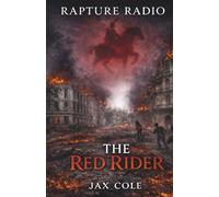 Rapture Radio The Red Rider: Book Number Two of the Rapture Radio Series (Rapture Radio Biblical Fiction End Times Series)