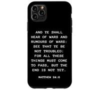 Rapture & Second Coming Gospel of Jesus - Matthew 24:6 Carcasa para iPhone 11 Pro Max