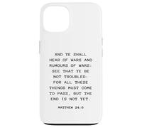 Rapture & Second Coming Gospel of Jesus - Matthew 24:6 Carcasa para iPhone 13