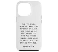 Rapture & Second Coming Gospel of Jesus - Matthew 24:6 Carcasa para iPhone 13 Pro