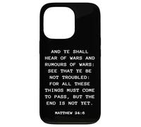 Rapture & Second Coming Gospel of Jesus - Matthew 24:6 Carcasa para iPhone 13 Pro