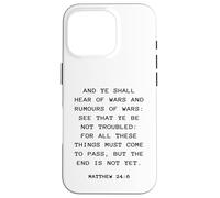 Rapture & Second Coming Gospel of Jesus - Matthew 24:6 Carcasa para iPhone 16 Pro