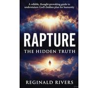 Rapture: The Hidden Truth